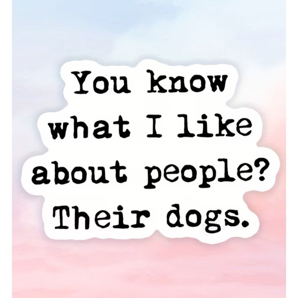 Funny Dog Lover Quote Sticker White Waterproof Vinyl Decal Dog Mom Gift